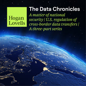 The Data Chronicles: A matter of national security - U.S. regulation of cross-border data transfers